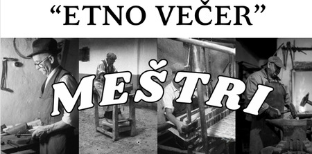 ETNO VEČER - MEŠTRI