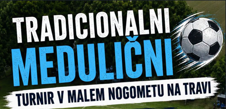 TRADICIONALNI MEDULIČNI TURNIR V MALEM NOGOMETU NA TRAVI